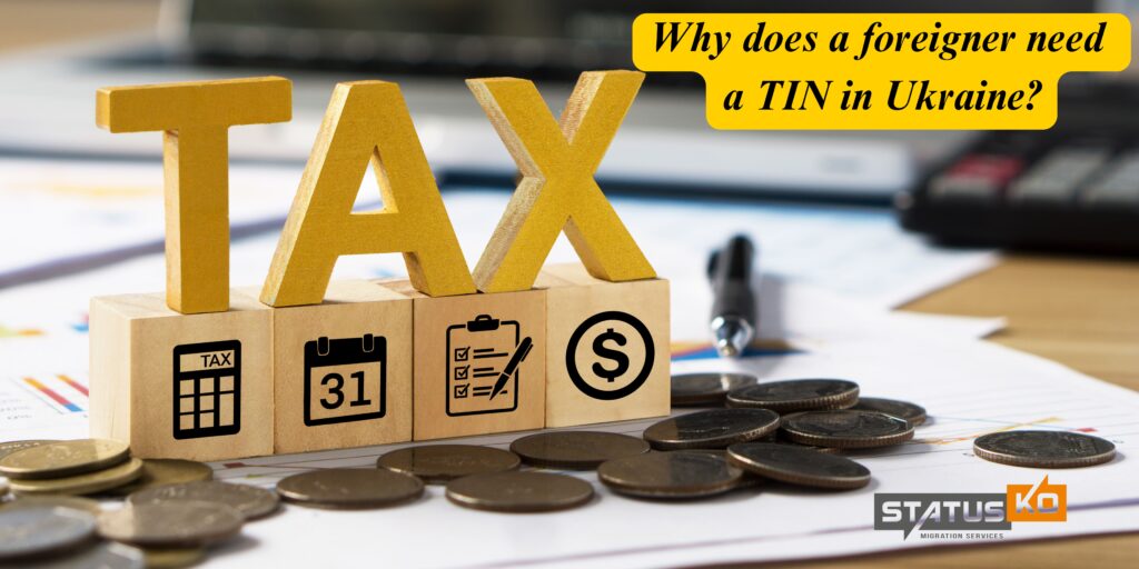 Why does a foreigner need a TIN in Ukraine_Status Ko