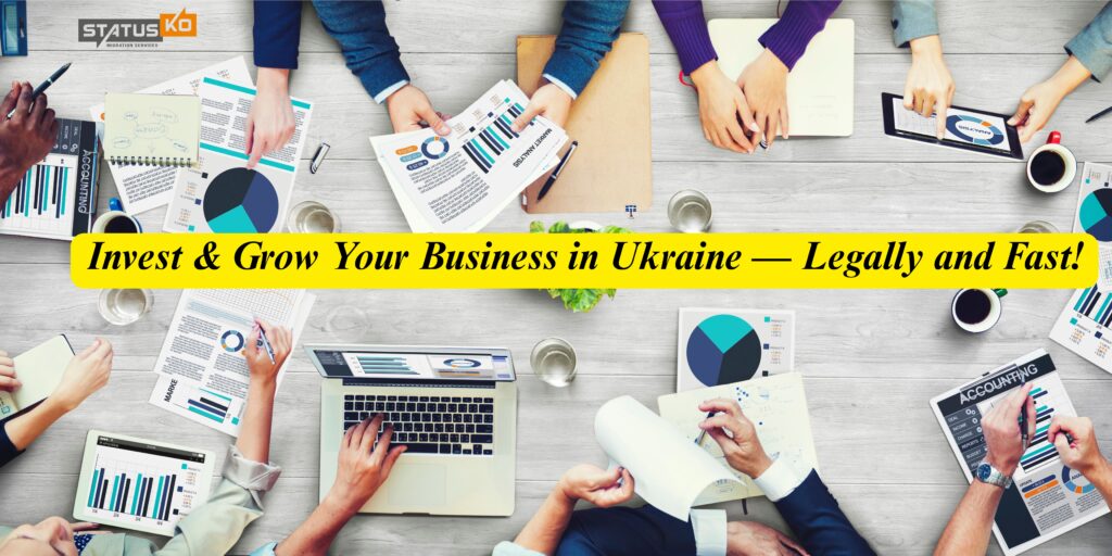 Invest & Grow Your Business in Ukraine — Legally and Fast!_Status Ko